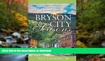 READ THE NEW BOOK Bryson City Seasons: More Tales of a Doctor s Practice in the Smoky Mountains