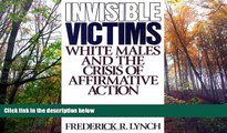 Read  Invisible Victims: White Males and the Crisis of Affirmative Action  Ebook READ Ebook