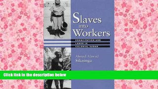 Read  Slaves into Workers: Emancipation and Labor in Colonial Sudan (CMES Modern Middle East
