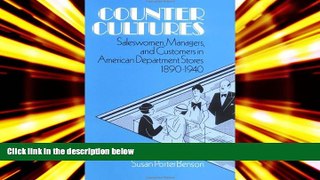 Read  Counter Cultures: Saleswomen, Managers, and Customers in American Department Stores,