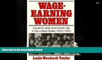 Read  Wage-Earning Women: Industrial Work and Family Life in the United States, 1900-1930 (Galaxy