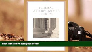 Read  The Federal Appointments Process: A Constitutional and Historical Analysis (Constitutional
