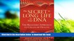 READ book  The Secret to Long Life in Your DNA: The Beljanski Approach to Cellular Health