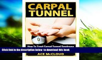FREE [DOWNLOAD]  Carpal Tunnel: How To Treat Carpal Tunnel Syndrome- How To Prevent Carpal Tunnel