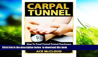 FREE [DOWNLOAD]  Carpal Tunnel: How To Treat Carpal Tunnel Syndrome- How To Prevent Carpal Tunnel