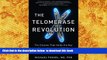 FREE [PDF]  The Telomerase Revolution: The Enzyme That Holds the Key to Human Aging and Will Lead