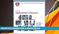 READ book  Harvard Medical School A Guide to Alzheimer s Disease (Harvard Medical School Special