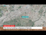Six storey building collapses in Nairobi