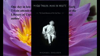 Download Mark Twain: Man in White: The Grand Adventure of His Final Years ebook PDF