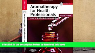 FREE [DOWNLOAD]  Aromatherapy for Health Professionals, 4e (Price, Aromatherapy for Health