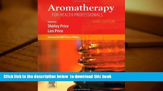 READ book  Aromatherapy for Health Professionals, 3e (Price, Aromatherapy for Health