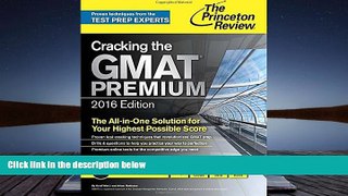 Read  Cracking the GMAT Premium Edition with 6 Computer-Adaptive Practice Tests, 2016 (Graduate