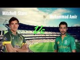 Mohammad Amir vs Mitchell Starc (Battle of the two Best-Left Arm Fast Bowlers
