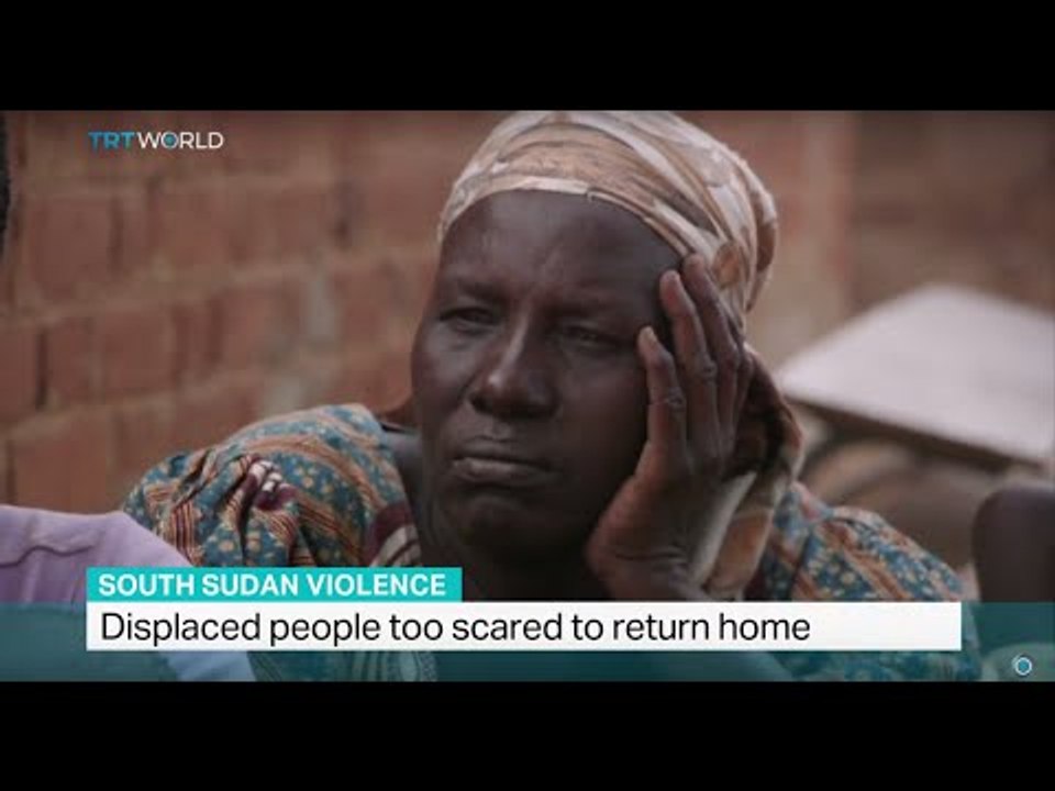 Displaced people too scared to return home in South Sudan