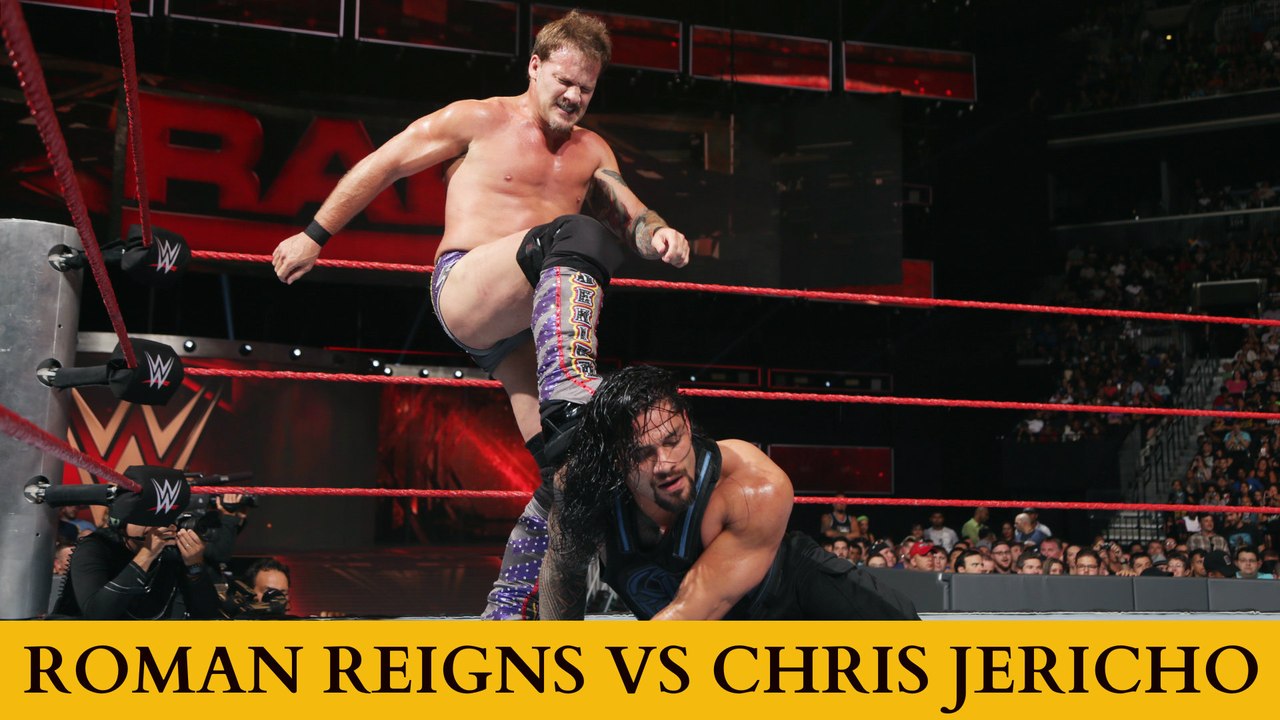 Roman Reigns vs Chris Jericho WWE 2016