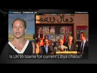 The Newsmakers: The UK's "erroneous" intervention in Libya
