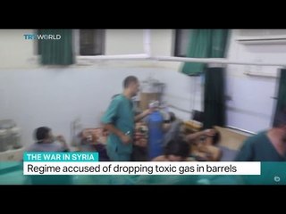 The War In Syria: Regime accused of dropping toxic gas in barrels