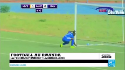 Rwanda : la fédération de football interdit la sorcellerie