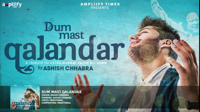 Dum Mast Qalandar Mast Mast | Audio Song | Ashish Chhabra | Nusrat Fateh Ali Khan | Ampliify Times