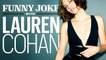 Funny Jokes Lauren Cohan for Esquire Magazine Funny Joke From A Beautiful Woman Feb 2013