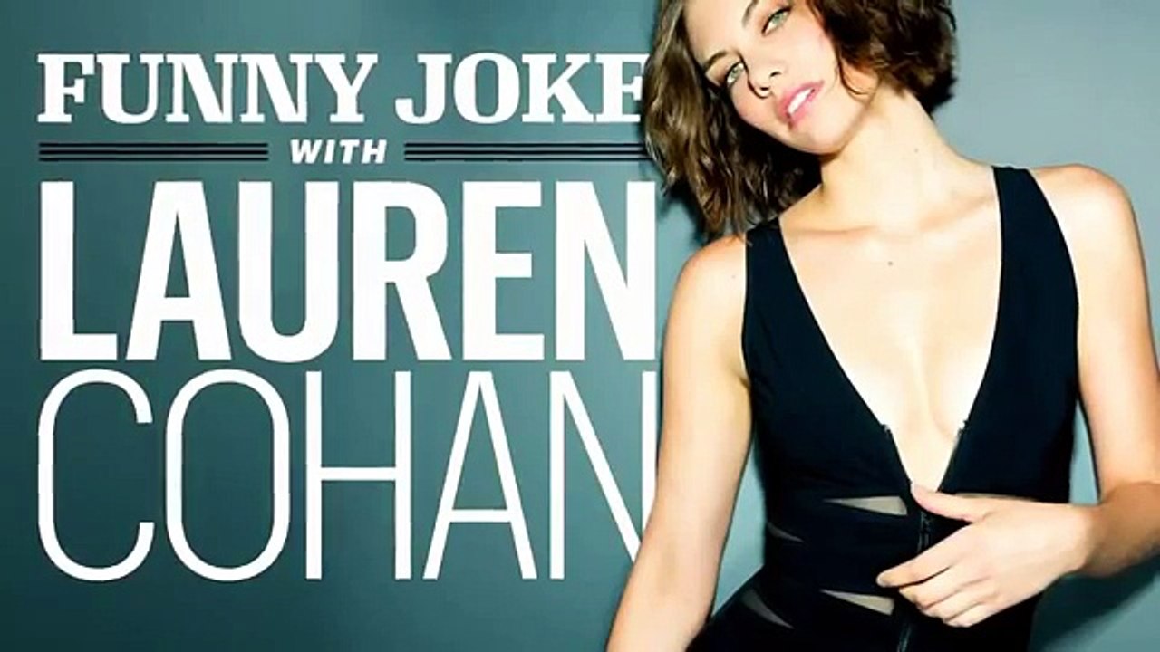 Funny Jokes Lauren Cohan for Esquire Magazine Funny Joke From A Beautiful Woman Feb 2013