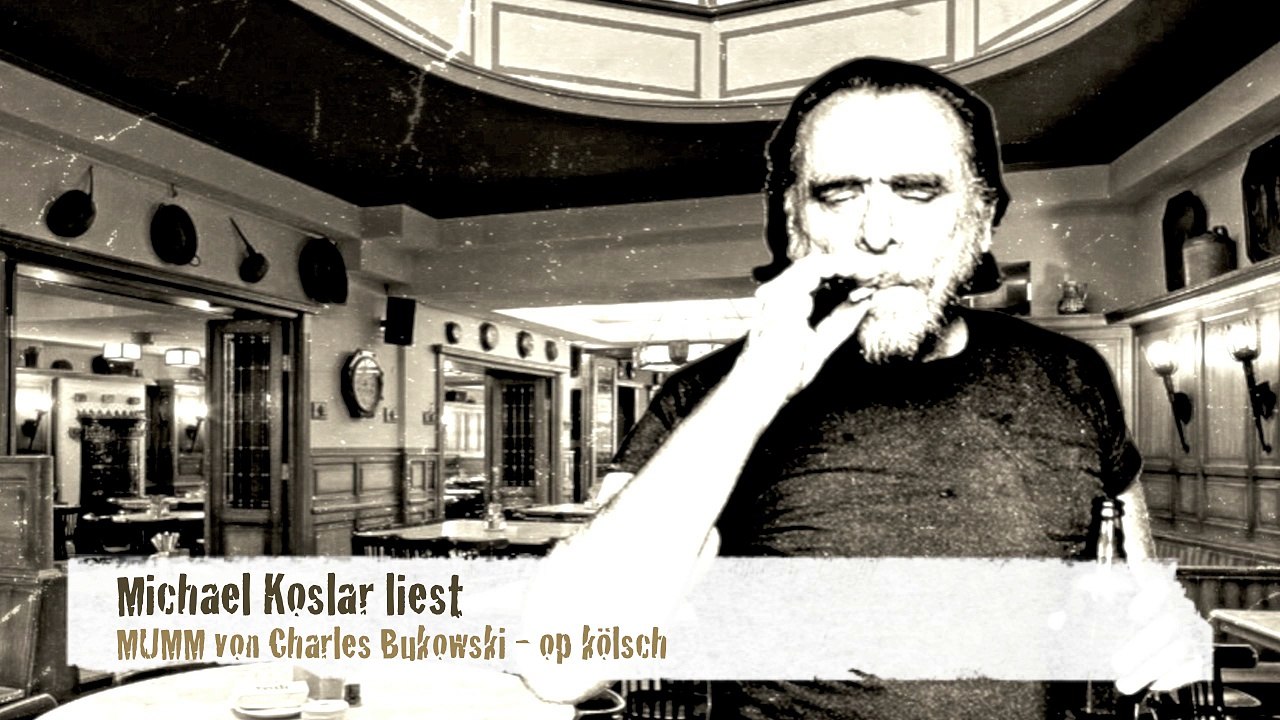 Koslar liest Bukowski - 'Mumm'