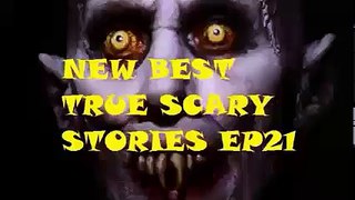 2017 TRUE SCARY STORIES 21