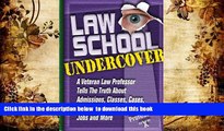 [PDF]  Law School Undercover: A Veteran Law Professor Tells the Truth About Admissions, Classes,