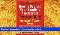 Read Online  How to Protect Your Family s Assets from Devastating Nursing Home Costs: Medicaid