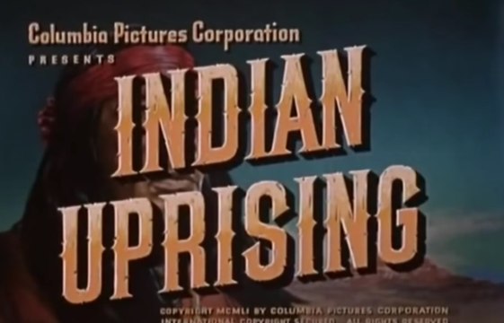 Indian Uprising (1952) George Montgomery, Audrey Long, Carl Benton Reid. Western