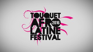 Episode 03 - Touquet Afro Latine Festival 2016 - Samedi soir