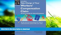 Read Online  Take Charge of Your Workers Compensation Claim: An A to Z Guide for Injured Employees