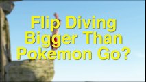 Flip Diving Gameplay, Better Than Pokemon Go