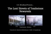 G.S. McLelland's Lost Streets of Tombstone Newsreels of 1925 and 1929