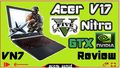 Acer V17 Nitro Revıew - İnceleme (2 Minute DEMO) Video