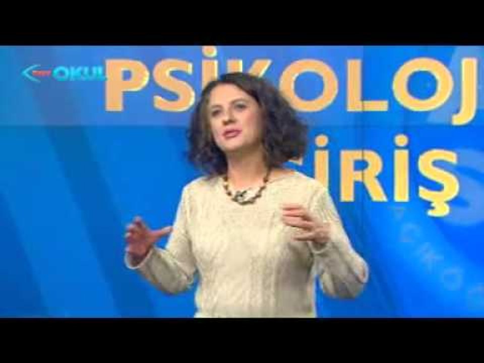 Psikolojiye Giriş - 4. Ders (Açık Sınıf 2013 ...