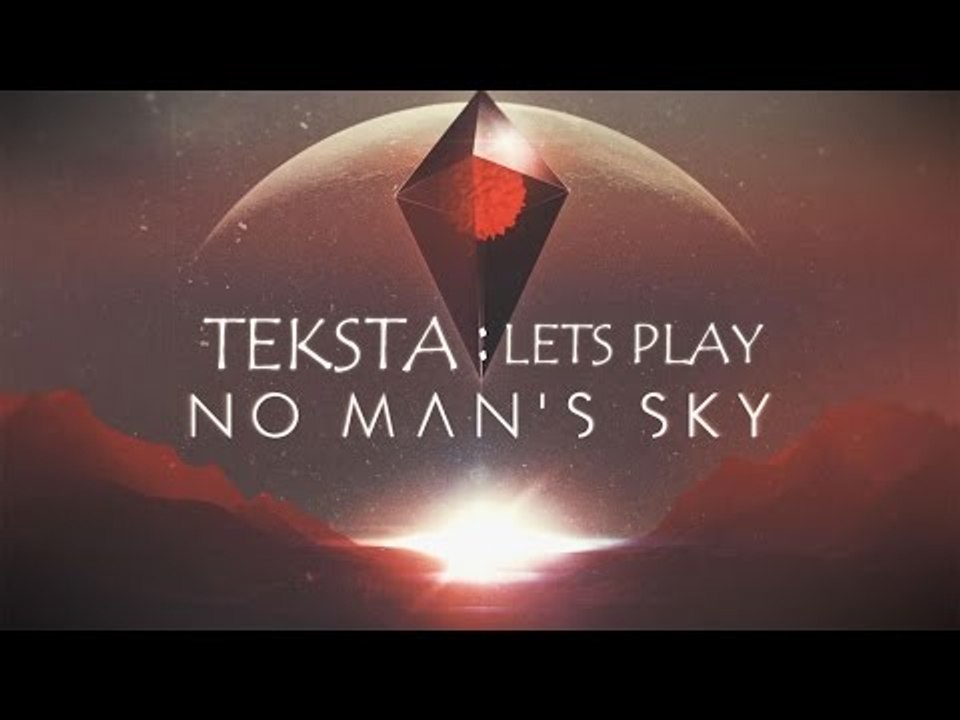 Lets Play - No Mans Sky