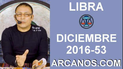 LIBRA DICIEMBRE 2016-25 al 31 Dic 2016-Amor Solteros Parejas Dinero Trabajo-ARCANOS.COM