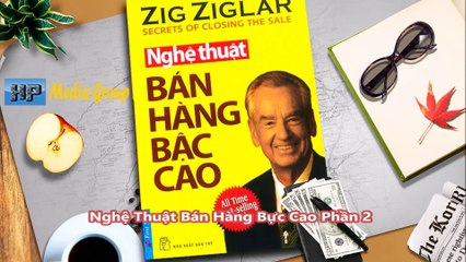Sách Nói - Nghệ Thuật Bán Hàng Bực Cao - Phần 2 - ZIGZIGLAR - Audio Book - HD