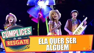 Show de Cúmplices: Ela quer ser alguém