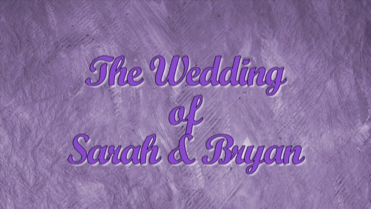 Sarah & Bryan's Wedding (video) - 2012
