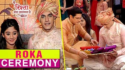 Naira Kartik ROKA Ceremony | Yeh Rishta Kya Kehlata Hai | EXCLUSIVE INTERVIEW