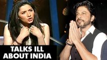 Raees Starrer Pakistani Actress Mahira Khan's UGLY Views About India & Bollywood | Leaked Interview
