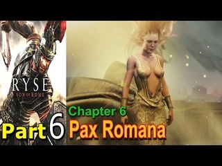 Ryse Son Of Rome Part 6 Pax Romana Chapter 6 Gameplay Single Lets Play