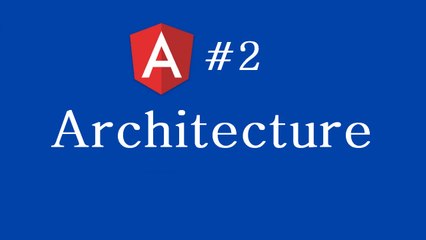 Angular 2 Tutorial - 2 - Architecture