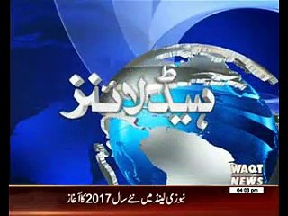 Waqtnews Headlines 04:00 PM 31 December 2016