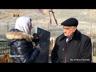 Nahçıvan - Şehit Hasan Beşir - Ay Yıldızın İzinde - TRT Avaz
