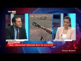 Dünya Bülteni (İsrail Suriye Lübnan Hattı) - TRT Avaz