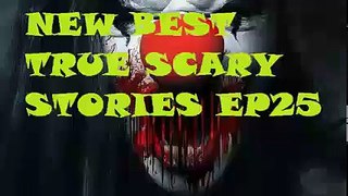 2017 TRUE SCARY STORIES 25