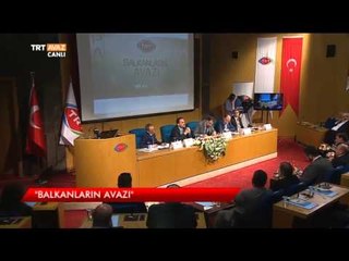 Balkanların Avazı Paneli (2. Gün/1. Oturum/1. Kısım) TRT Avaz